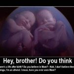 Atheist vs theist baby talking about Mom
